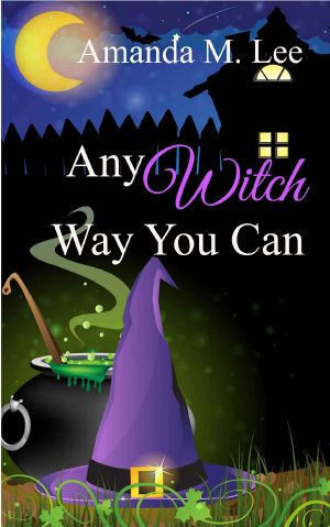 [Wicked Witches of the Midwest 01] • Any Witch Way You Can (Wicked Witches of the Midwest Book 1)